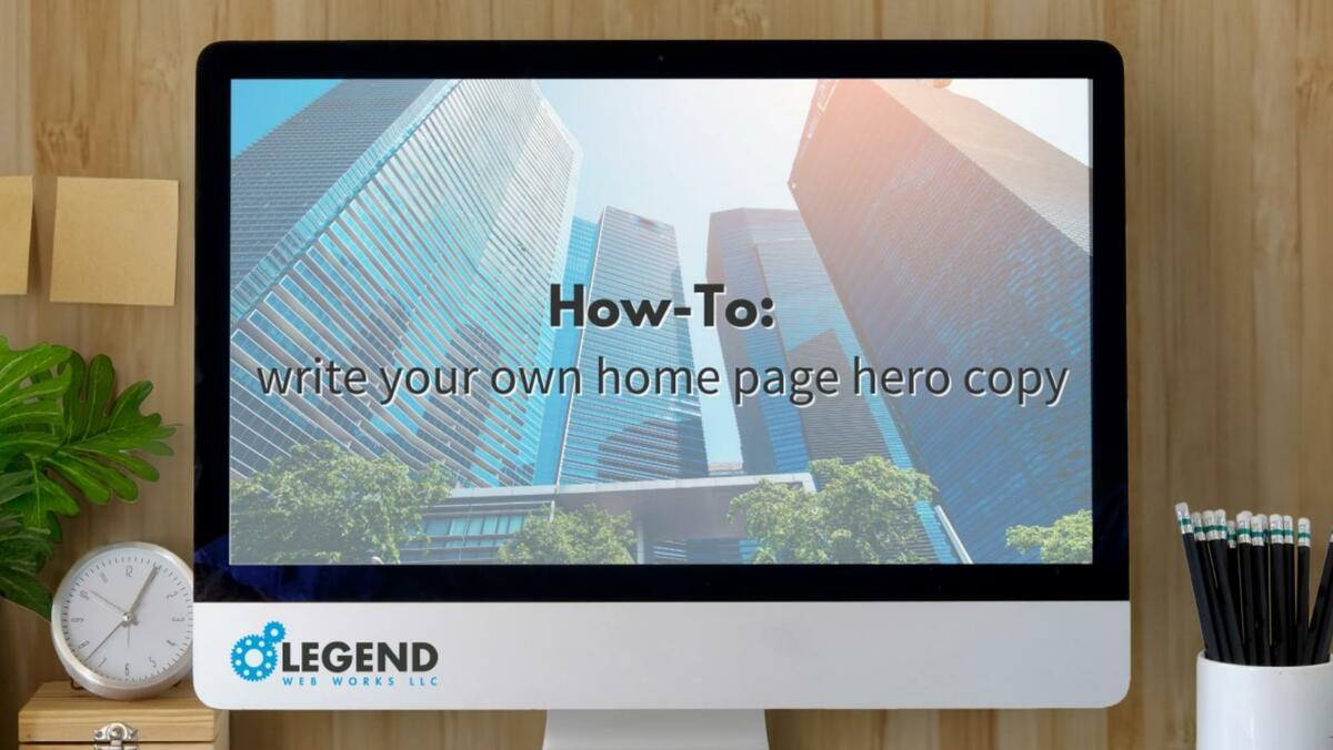 Image contains a picture of a desktop computer with text on the screen that reads "How to: write your own home page hero copy."